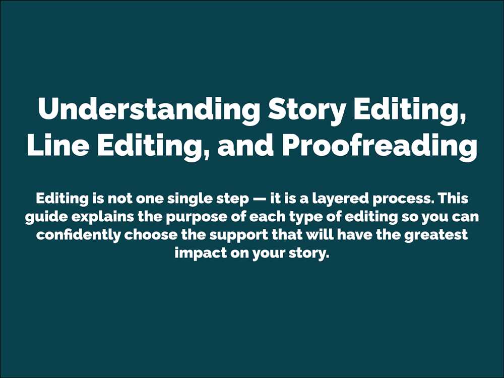 Understanding Story Editing, Line Editing, and Proofreading